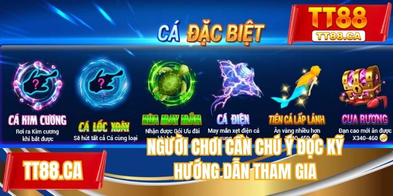 Người chơi cần chú ý đọc kỹ hướng dẫn tham gia