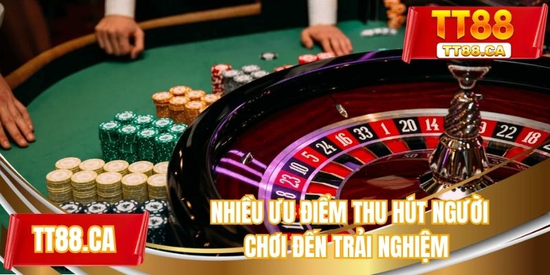 Nhiều ưu điểm thu hút người chơi đến trải nghiệm