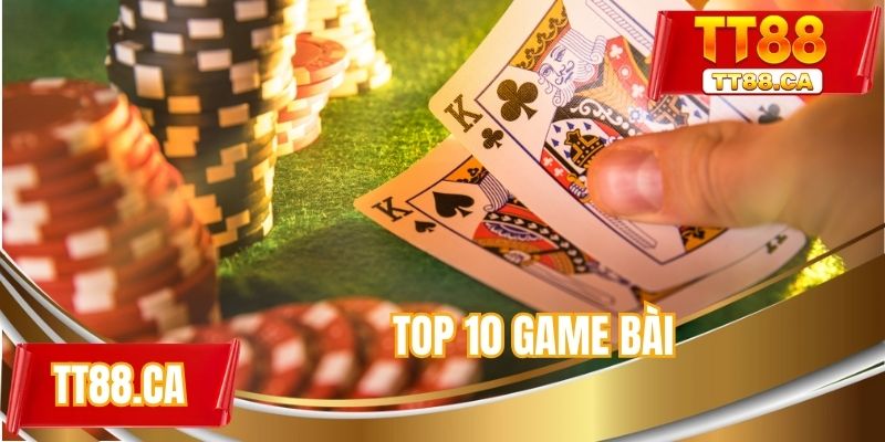 Top 10 game bài